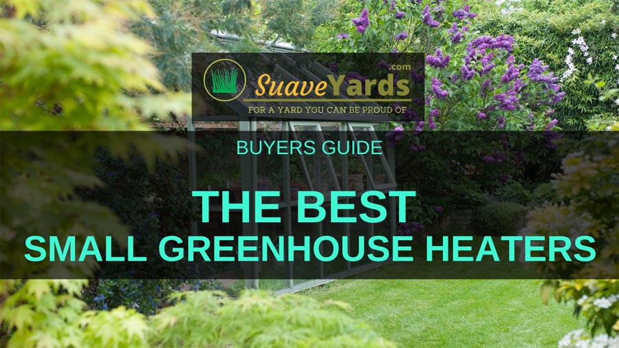Best Small Greenhouse Heaters
